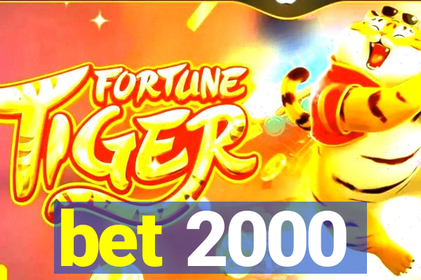 bet 2000